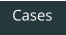 Cases